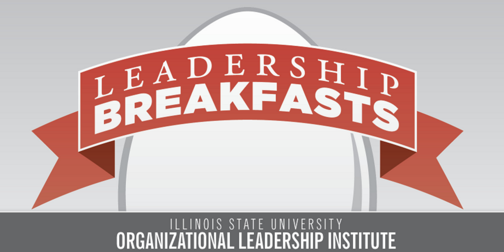Isu’s Organizational Leadership Institute To Host Next Session Of Leadership Breakfast Series